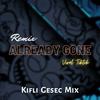 Already Gone - Kifli Gesec