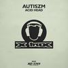 Acid Head (Original Mix) - Autiszm