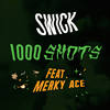 1000 Shots (Explicit) - Swick&Merky Ace&Aisa Sampson&Danny Omerhodic