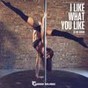 I Like What You Like (Original Mix) - DJ No Sugar