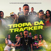 Tropa da Tracker (Explicit) - Dj Paulinho&Lyvo&MC Léo MK&MC Muka&MC Sanches