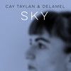 Sky - Cay Taylan&Delamel