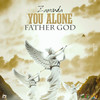 You Alone Father God - Zamunda