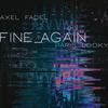 Fine Again(with Axel Fadel) (Original Mix) - Paris Looky&Axel Fadel