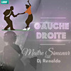 Gauche droite (Explicit) - Maître Simonar&DJ Renaldo