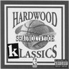 Hardwood Klassics (Explicit) - 72 Shauno&Taydoe