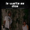 La Vuelta Es Dios (Explicit) - La Prendia&Dilon Baby&DJ Kiko El De Lo Alka