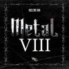 Metal VIII (Explicit) - InclanMx