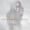 Nie zmienisz mnie (Explicit) - Piekielny&Sonia Maselik