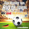 Das Wunder von Rio De Janeiro (Wir sind Weltmeister!) (Karaoke Version) - Lichtensteiner