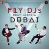 Dubai - FLY DJs&Alessia