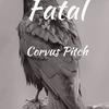 Fatal (feat. Coup) (Explicit) - Corvus Pitch&Coup