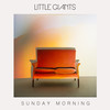 Sunday Morning - Little Giants