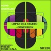 Confusion (Toxic D.N.A Remix) - Lopez Dj&Starko