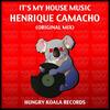 It's My House Music (Original Mix) - Henrique Camacho