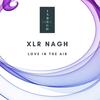 Love In The Air (Original Mix) - XLR NAGH