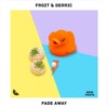 Fade Away - FROZT&Derric