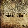 Tribal King - DJ Luis Patty