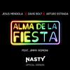 Alma De La Fiesta (feat. Arturo Estrada, David Bolt & Jimmy Romori) (NASTY OFFICIAL VERSION) - Jesus Mendiola&Arturo Estrada&David Bolt&Jimmy Romori