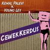 Cewek Kerdus - Kemal Palevi&Young Lexx