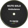 Ambulance - Mute Solo