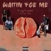 Waitin Foe Me (feat. Yung Tarzan) (Explicit) - Youngn'selfish&Yung Tarzan