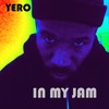 In My Jam (Explicit) - Yero