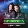 Trinta Minutos - Flavia & Sarah