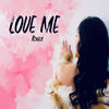 Love Me - Ronza