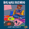 Just Go For It (Lofi Study Mix) - Big Will Rosario