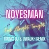 Feel Alright Tonight (Tronix DJ & Uwaukh Remix) - NoYesMan
