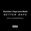 Better Days(feat. Faye Love Music) (Explicit) - Xcursion&Faye Love Music