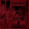 SWORDMAN RAMPAGE - VASTXLXRDE&HXLXST&SPURIA