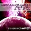 A Part of Me (Sygma Mix) - Sygma&Marco Bragadin&Fra.Gile