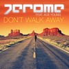 Don't Walk Away (Eatmydisco Remix) - Jerome&Ace Young