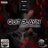 Quit Playin'(feat. DuCe MCguire) (Explicit) - Fino Sickness&Duce Mcguire
