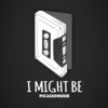I Might Be - Picassomusik