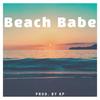 Beach Babe (Explicit) - idkwhokpis&KAM