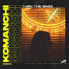 Turn The Bass (Original Mix) - Komanchi