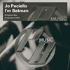 I'm Batman (Original Mix) - Jo Paciello