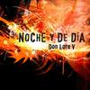 Noche y de Día - Don Lore V