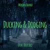 Ducking & Dodging (feat. Dizzl3ee) (Explicit) - Mikeboutbandz&Dizzl3ee