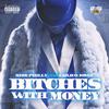 Bitches With Money(feat. Calico Jonez) (Explicit) - mike philly&Calico Jonez