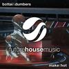 Make It Hot - Bottai&Dumbers