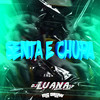 Senta e Chupa (Explicit) - DJ Luana SP&MC Druw