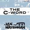 The C-Word (Club Mix) - Jan Waterman