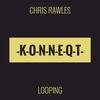 Looping - Chris Rawles