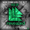 Rise Up (Original Mix) - Mark Sixma&Kill The Buzz