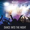 Dance Into The Night - Mhyst