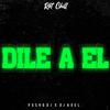 Dile A El - Rkt Chill(feat. Dj Axel) - Pusho DJ&DJ Axel